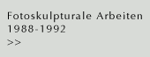 Fotoskulpturale Arbeiten