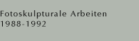 Fotoskulpturale Arbeiten